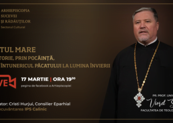„Postul Mare, prin pocăință, de la întunericul păcatului la lumina Învierii”, conferință susținută de preotul Viorel Sava și transmisă pe pagina Arhiepiscopiei Sucevei și Rădăuților