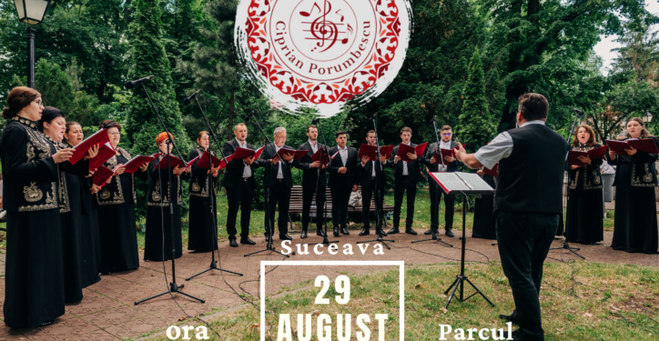 ”Capodopere ale muzicii corale românești”, interpretate de Corala ”Ciprian Porumbescu” în centrul Sucevei, pe 29 august