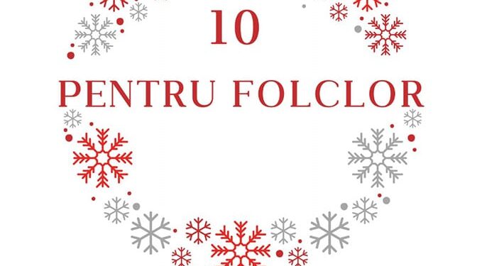 ”10 pentru folclor”, spectacol cu Margareta Clipa, Ancuța Corlățan și Maria Luiza Mih și Ceterașii din Maramureș, pe scena Teatrului ”Matei Vișniec”, pe 5 decembrie