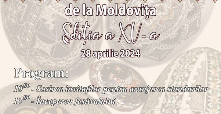 Festivalul Ouălor Încondeiate, la Moldovița, pe 28 aprilie