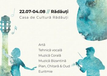 Rădăuți. Cursuri de muzică vocală, instrumentală și euritmie destinate copiilor, tinerilor și adulților, timp de două săptămîni