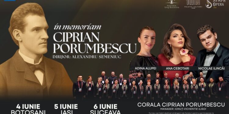 Botoșani, Iași și Suceava, gazdele turneului ”In memoriam Ciprian Porumbescu”, ”un omagiu adus memoriei compozitorului Ciprian Porumbescu, la 142 de ani de la trecerea sa în eternitate”