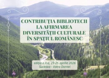 Simpozion național cu participare internațională la Biblioteca USV: rolul bibliotecilor în promovarea diversității culturale și a gîndirii critice