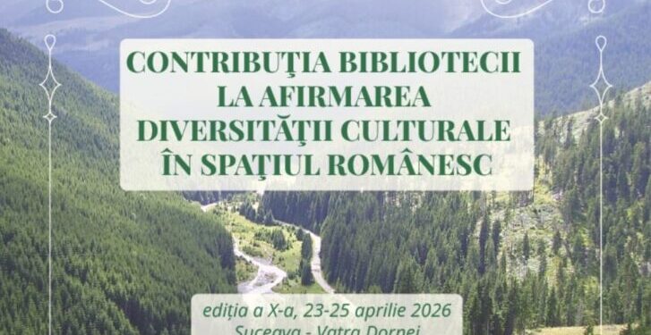 Simpozion național cu participare internațională la Biblioteca USV: rolul bibliotecilor în promovarea diversității culturale și a gîndirii critice